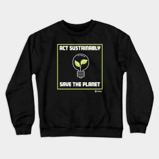 Environment: Act Sustainably Crewneck Sweatshirt